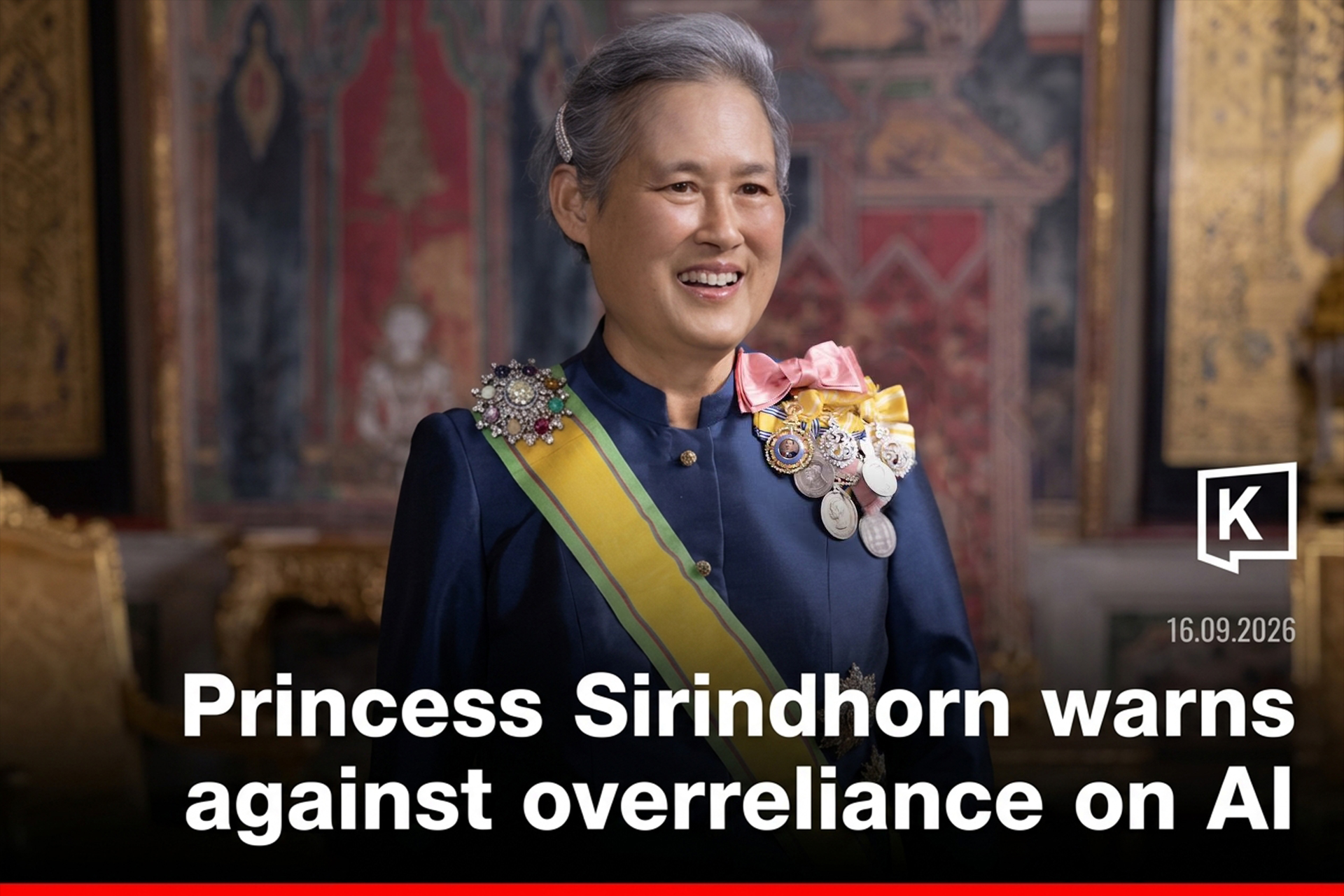 PRINCESS SIRINDHORN WARNS AGAINST OVERRELIANCE ON AI